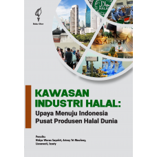 Kawasan Industri Halal: Upaya Menuju Indonesia Pusat Produsen Halal Dunia